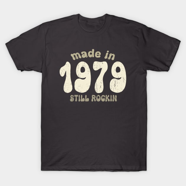 Made in 1979 still rocking vintage numbers T-Shirt by SpaceWiz95